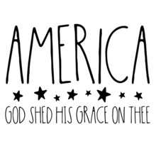 America God Shed His Grace On Thee Background Inspirational Quotes Typography Lettering Design
