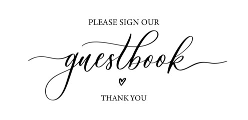 Wall Mural - Please sign our guestbook. Wedding typography design. Groom and bride marriage quote with heart. Vector guestbook lettering phrase. Calligraphy for couple. Love phrase.