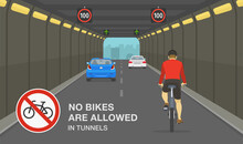 Safety Driving Rules. City Tunnel Restrictions. Cyclist Ignoring Road Or Traffic Rule And Riding His Bike In High-speed Tunnel. No Bikes Are Allowed In Tunnels Sign. Flat Vector Illustration Template.