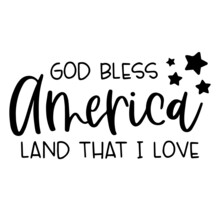 God Bless America Land That I Love Background Inspirational Quotes Typography Lettering Design