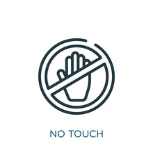 No Touch Thin Line Icon. Touch, Human Linear Icons From Signs Concept Isolated Outline Sign. Vector Illustration Symbol Element For Web Design And Apps..