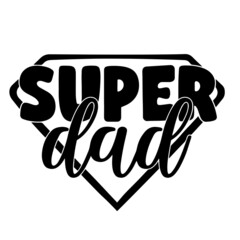 super dad inspirational quotes, motivational positive quotes, silhouette arts lettering design