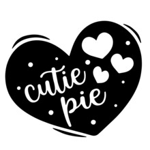 Cutie Pie Inspirational Quotes, Motivational Positive Quotes, Silhouette Arts Lettering Design