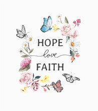 Hope Love Faith Slogan In Colorful Flowers And Butterflies Frame Vector Illustration