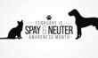 Spay and Neuter awareness month is observed every year in February, to celebrate the importance of animal birth control and encourages all guardians of dogs and cats to have them spayed or neutered.