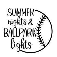 Summer Nights And Ballpark Lights Inspirational Quotes, Motivational Positive Quotes, Silhouette Arts Lettering Design