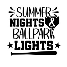Summer Night And Ballpark Lights Inspirational Quotes, Motivational Positive Quotes, Silhouette Arts Lettering Design