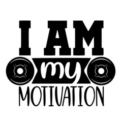 i am my motivation inspirational quotes, motivational positive quotes, silhouette arts lettering design