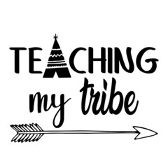 teaching my tribe inspirational quotes, motivational positive quotes, silhouette arts lettering design