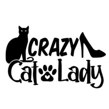 Crazy Cat Lady Inspirational Quotes, Motivational Positive Quotes, Silhouette Arts Lettering Design