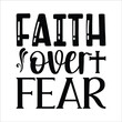 © Depiction - Faith over fear, Christian shirt print template, Jesus, god love, motivation quotes
