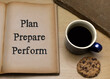 Plan, Prepare, Perform.