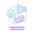 Understanding common goals blue gradient concept icon. Teamwork development abstract idea thin line illustration. Isolated outline drawing. Roboto-Medium, Myriad Pro-Bold fonts used