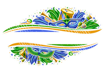 Vector Border for Brazil Carnival with copy space, horizontal invitation with illustration of carnival symbols, musical instruments, blue and green decorative feathers for carnival in Rio de Janeiro