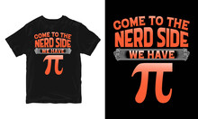 My Password Is The Last 8 Digits Of Pi Gift Math P T-Shirt Come To The Math Side We Have Pi T-Shirt Design Pi Design Vector Pi T-shirt Design Vector 