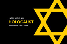 International Holocaust Remembrance Day Illustration. Jewish Star On Black Background. Never Forget, January 27.