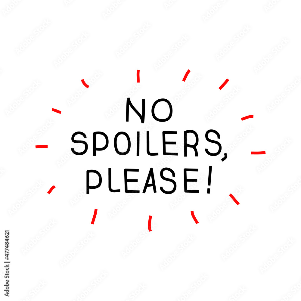 Spoiler Message. Image Spoiler alert vector illustration concept. Sign with text No Spoilers ...