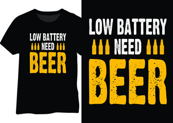 Wall Mural - Low battery need beer typography vector design for t-shirt, poster, mug