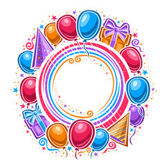 Wall Mural - Vector Frame for Happy Birthday with copyspace, circle template with illustration of different colorful balloons, two gift boxes, cone hats and decorative stars for birthday party on white background