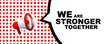 we are stronger together sign on white background	