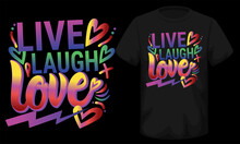 Live Laugh Love Inspirational Slogan Illustration For Postcard, Wedding Card, Romantic Valentine's Day Poster.  Live Laugh Love Inspirational Quotes Design.