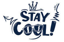 Stay Cool Quote Hand Drawn Monochrome Trendy Design