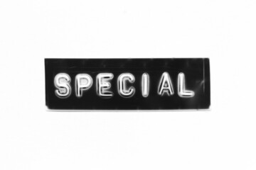 Poster - Black color banner that have embossed letter with word special on white paper background