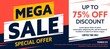 Mega sale special offer up to 75 percent off discount