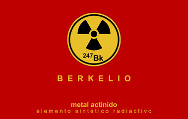 Wall Mural - Transuranium element. Red hue fund. Metal. BERKELIUM, radioactive chemical. Text in Spanish. Actinide, symbol Bk and atomic number 97. Danger. ILLUSTRATION. Radioactivity logo on yellow. 
