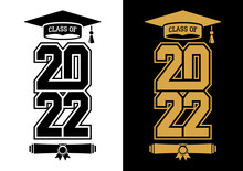 Lettering Class Of 2022 For Greeting, Invitation Card. Text For Graduation Design, Congratulation Event, T-shirt, Party, High School Or College Graduate. Illustration, Vector On Transparent And Black 