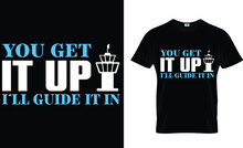 You Get It Up ….Air Traffic Controller T-shirt 