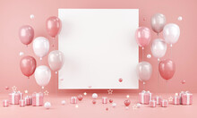 3D Rendering Concept Of Birthday Valentine's Day Wedding Party Event Background In Pink Theme Balloons With Blank Paper Copy Space For Text And Gift On Background. 3D Render.