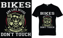 Bikes All Likes Wives...T-shirt Design