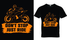 Don't Stop Just Ride T-shirt Design