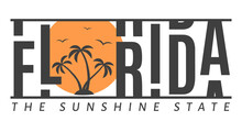 Florida The Sunshine State Slogan Text With Palm Tree For T-shirt Graphics, Fashion Prints And Other Uses