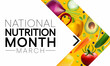 © Waseem Ali Khan - National Nutrition month is observed every year in March, to draw attention to the importance of making informed food choices and developing healthy eating habits. Vector illustration