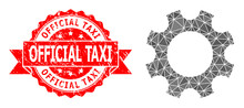 Low-Poly Polygonal Cogwheel Icon Illustration, And Official Taxi Rubber Seal Imitation. Red Stamp Seal Contains Official Taxi Caption Inside Ribbon.
