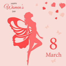 Happy Women's Day.Happy 8th Of March Greeting Card.  Silhouette Of A Girl With Butterfly Wings On A Pink Background.Symbol Of March 8.International Women's Day.Vector Illustration.
