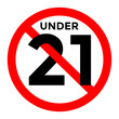 under 21 not allowed, forbidden sign, vector illustration 
