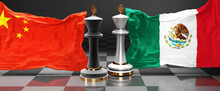 China Mexico Talks, Meeting Or Trade Between Those Two Countries That Aims At Solving Political Issues, Symbolized By A Chess Game With National Flags, 3d Illustration