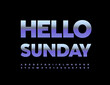 © Popskraft - Vector greeting card Hello Sunday with modern Alphabet Letters and Numbers set. Purple metal Font