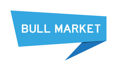 Wall Mural - Blue color speech banner with word bull market on white background