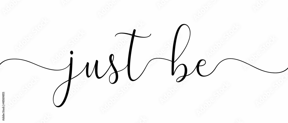 JUST BE Continuous one line calligraphy with Single word quotes. Minimalistic handwriting with white background. Stock Vector Adobe Stock