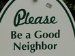 sign: Please Be a Good Neighbor