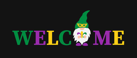 Welcome lettering with cute gnome. Mardi Gras decorations. Vector template