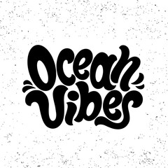 Ocean Vibes lettering inscription. Handwrittern typography print. Surfing logo, badge