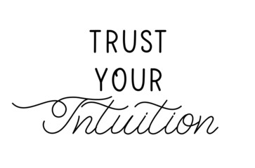 Wall Mural - Trust your intuition - hand lettering inscription poster