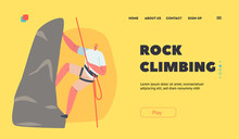 Rock Climbing Landing Page Template. Extreme Sport, Activity Concept. Young Climber Male Character Climb Mountain