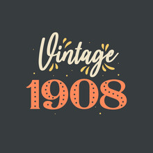 Vintage 1908. 1908 Vintage Retro Birthday