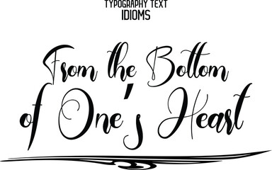 Wall Mural - From the Bottom of One’s Heart idiom Typography Lettering Phrase